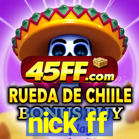 nick ff